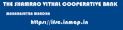 THE SHAMRAO VITHAL COOPERATIVE BANK  MAHARASHTRA WARDHA    ifsc code